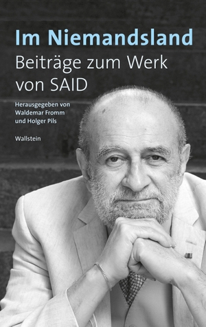 Fromm, Waldemar / Holger Pils (Hrsg.). Im Niemandsland - Beiträge zum Werk von SAID. Wallstein Verlag GmbH, 2026.