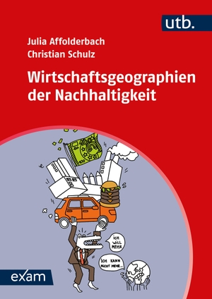 Schulz, Christian / Julia Affolderbach. Wirtschaftsgeographien der Nachhaltigkeit. UTB GmbH, 2024.