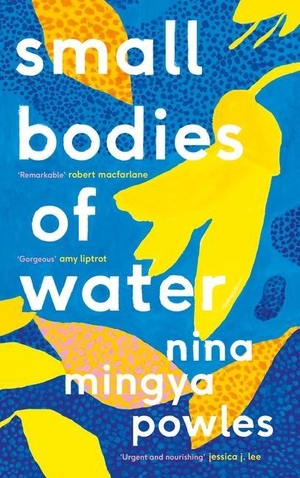 Powles, Nina Mingya. Small Bodies of Water. Canongate Books Ltd., 2021.