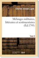 Mélanges Militaires, Littéraires Et Sentimentaires