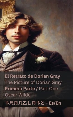 Wilde, Oscar. El Retrato de Dorian Gray (Primera Parte) / The Picture of Dorian Gray (Part One) - Tranzlaty Español English. Tranzlaty, 2024.