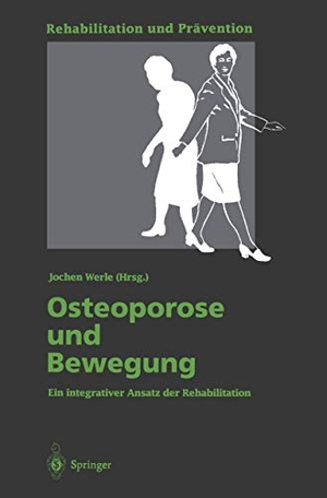 Werle, Jochen (Hrsg.). Osteoporose und Bewegung - Ein integrativer Ansatz der Rehabilitation. Springer Berlin Heidelberg, 1995.