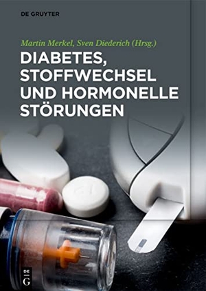 Diederich, Sven / Martin Merkel (Hrsg.). Diabetes, Stoffwechsel und hormonelle Störungen. De Gruyter, 2023.