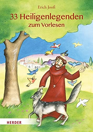 Jooß, Erich. 33 Heiligenlegenden zum Vorlesen. Herder Verlag GmbH, 2014.