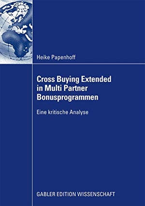 Papenhoff, Heike. Cross Buying Extended in Multi Partner Bonusprogrammen - Eine kritische Analyse. Gabler Verlag, 2009.
