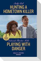 Hunting A Hometown Killer / Playing With Danger