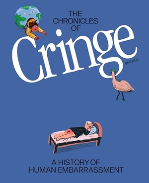 Hempelmann, Iris / Gestalten et al (Hrsg.). The Chronicles of Cringe - A History of Human Embarrassment. Gestalten, 2026.