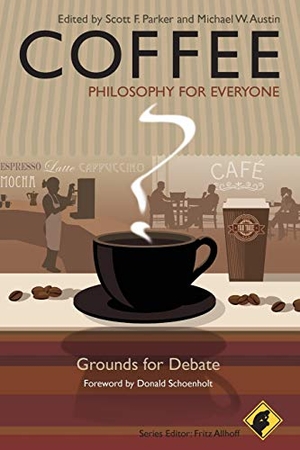 Parker / Allhoff et al. Coffee - Philosophy for Everyon. John Wiley & Sons, 2011.