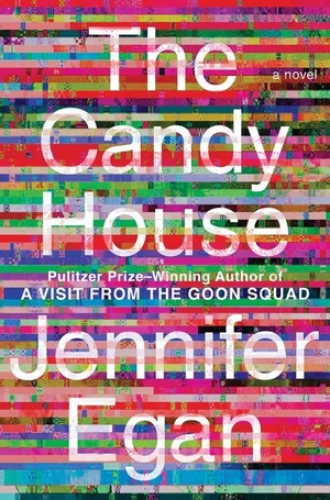 Egan, Jennifer. The Candy House. Gale, a Cengage Company, 2022.