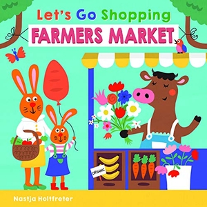 Holtfreter, Nastja. Farmers Market. Kane/Miller Book Publishers, 2021.