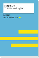 To Kill a Mockingbird von Harper Lee: Lektüreschlüssel mit Inhaltsangabe, Interpretation, Prüfungsaufgaben mit Lösungen, Lernglossar. (Reclam Lektüreschlüssel XL)