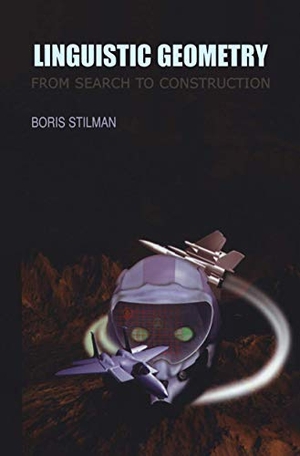 Stilman, Boris. Linguistic Geometry - From Search to Construction. Springer US, 2000.
