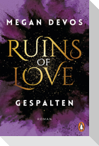 Ruins of Love. Gespalten (Grace & Hayden 2)