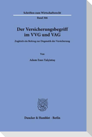 Der Versicherungsbegriff im VVG und VAG