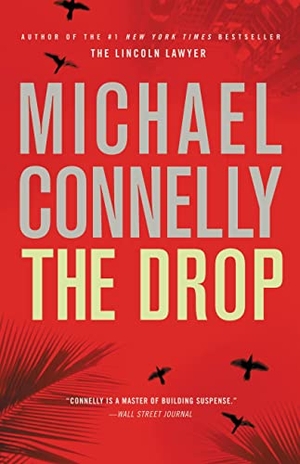 Connelly, Michael. The Drop. Little, Brown, 2011.