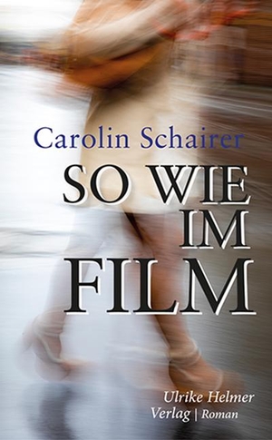 Schairer, Carolin. So wie im Film. Ulrike Helmer Verlag UG, 2021.