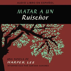 Lee, Harper. Matar a Un Ruiseñor (to Kill a Mockingbird - Spanish Edition). Vida Publishers, 2015.
