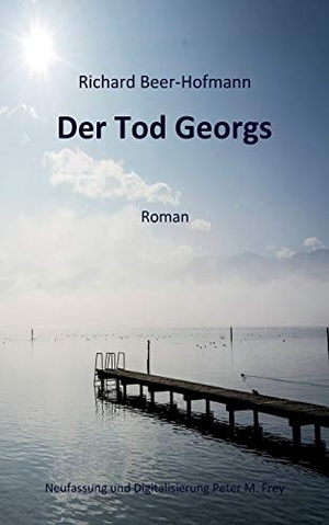 Beer-Hofmann, Richard. Der Tod Georgs. Books on Demand, 2017.