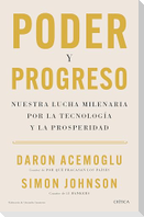 Poder Y Progreso: Nuestra Lucha Milenaria Por La Tecnología Y La Prosperidad / Power and Progress