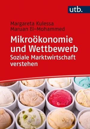 Kulessa, Margareta / Maruan El-Mohammed. Mikroökonomie und Wettbewerb: Soziale Marktwirtschaft verstehen. UTB GmbH, 2021.