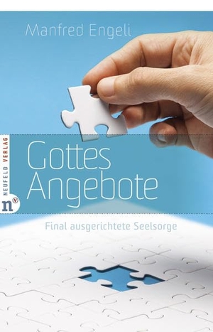 Engeli, Manfred. Gottes Angebote - Final ausgerichtete Seelsorge. Neufeld Verlag, 2012.