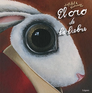 Baltscheit, Martin / Rodríguez López, L. et al. El oro de la liebre. Lóguez Ediciones, 2015.