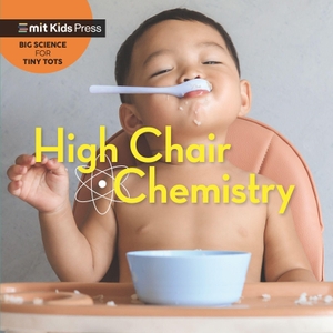 Wonderlab Group / Jill Esbaum. High Chair Chemistry. Walker Books - IWUK, 2023.