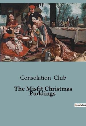 Club, Consolation. The Misfit Christmas Puddings. Culturea, 2023.