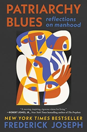Joseph, Frederick. Patriarchy Blues - Reflections on Manhood. HarperCollins, 2022.