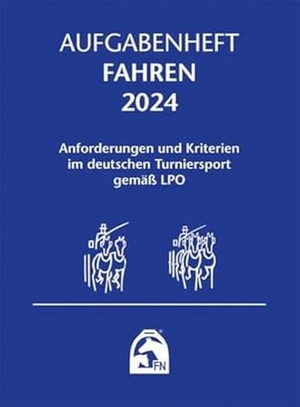 Deutsche Reiterliche Vereinigung E. V.. Aufgabenheft - Fahren 2024. FN-Verlag, Warendorf, 2023.