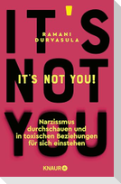 It's Not You!