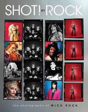 Rock, Mick. Shot! by Rock - The Photography of Mick Rock. Weldon Owen, 2022.