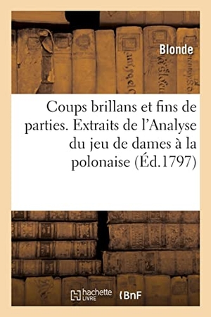 Blonde. Coups brillans et fins de parties. Hachette Livre, 2021.