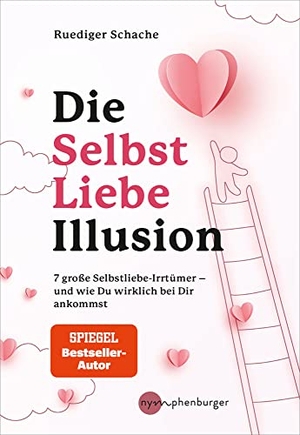 Schache, Ruediger. Die Selbstliebe-Illusion - 7 große Selbstliebe-Irrtümer - und wie du wirklich bei dir ankommst. Nymphenburger, 2022.