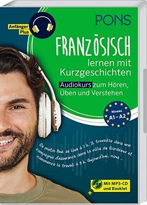 PONS Französisch lernen mit Kurzgeschichten - Audiokurs zum Hören, Üben und Verstehen. Pons Langenscheidt GmbH, 2022.