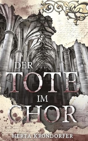 Krondorfer, Herta. Der Tote im Chor - Mittelalterkrimi. Buchschmiede, 2024.