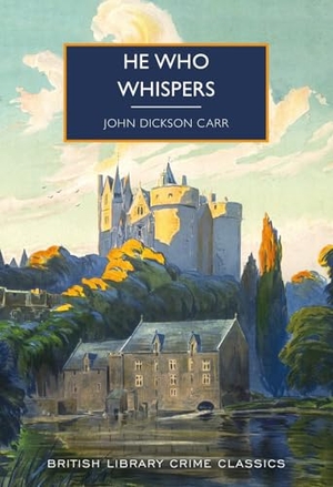 Carr, John Dickson. He Who Whispers. British Library Publishing- IWUK, 2023.