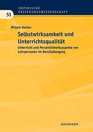 Kocher, Mirjam. Selbstwirksamkeit und Unterrichtsqualität - Unterricht und Persönlichkeitsaspekte von Lehrpersonen im Berufsübergang. Waxmann Verlag, 2016.