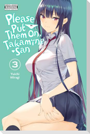 Please Put Them On, Takamine-san, Vol. 3