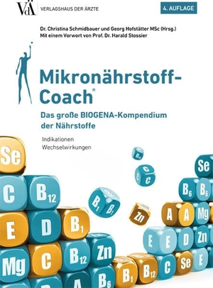Schmidbauer, Christina (Hrsg.). Mikronährstoff-Coach - Das große BIOGENA-Kompendium der Nährstoffe. Verlagshaus der Ärzte, 2020.
