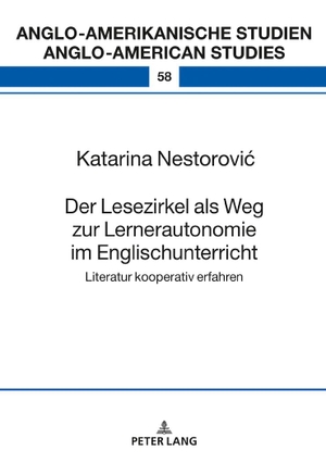 Nestorovi¿, Katarina. Der Lesezirkel als Weg zur Lernerautonomie im Englischunterricht - Literatur kooperativ erfahren. Peter Lang, 2018.