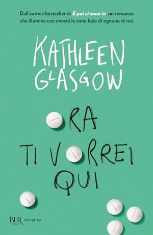 Glasgow, Kathleen. Ora ti vorrei qui. Rizzoli, 2024.