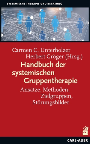 Unterholzer, Carmen C. / Herbert Gröger (Hrsg.). Handbuch der systemischen Gruppentherapie - Ansätze, Methoden, Zielgruppen, Störungsbilder. Auer-System-Verlag, Carl, 2022.