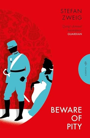 Zweig, Stefan. Beware of Pity. Pushkin Press, 2023.