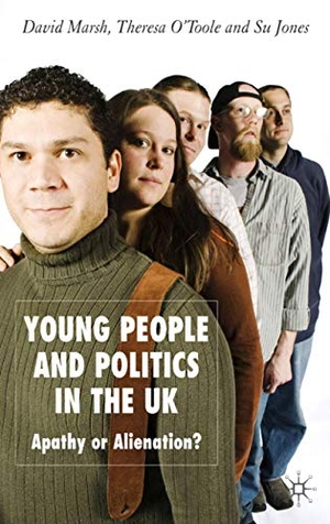 Marsh, David / O'Toole, Therese et al. Young People and Politics in the UK - Apathy or Alienation?. Springer Nature B.V., 2007.