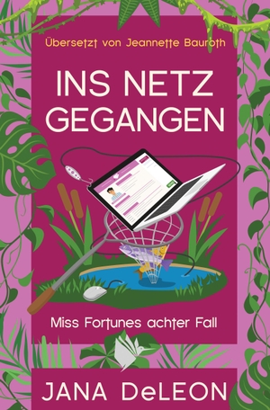 Deleon, Jana. Ins Netz gegangen - Ein Miss-Fortune-Krimi 8. Second Chances Verlag, 2023.