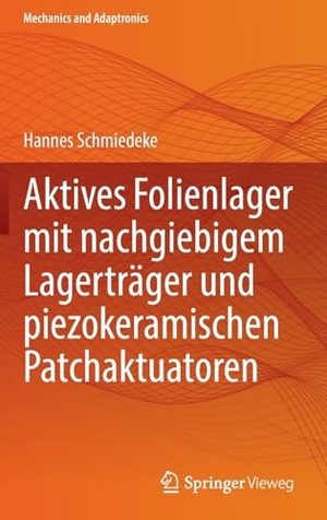 Schmiedeke, Hannes. Aktives Folienlager mit nachgiebigem Lagerträger und piezokeramischen Patchaktuatoren. Springer, 2025.