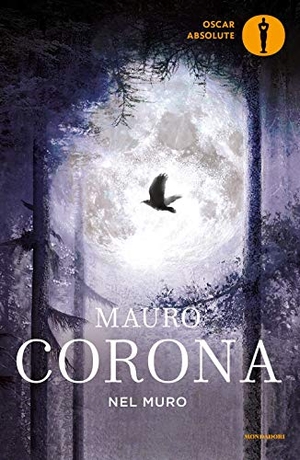 Corona, Mauro. Nel muro. Mondadori, 2019.