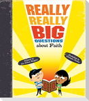 Really Really Big Questions About Faith