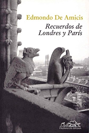 de Amicis, Edmondo. Recuerdos de Londres y París. Páginas de Espuma SL, 2008.